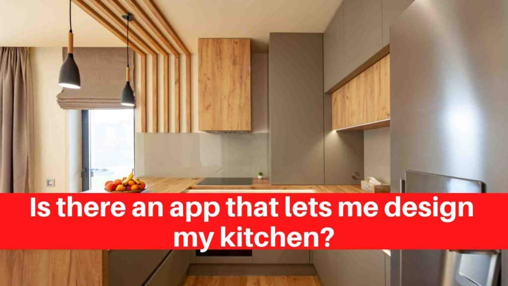 Is there an app that lets me design my kitchen