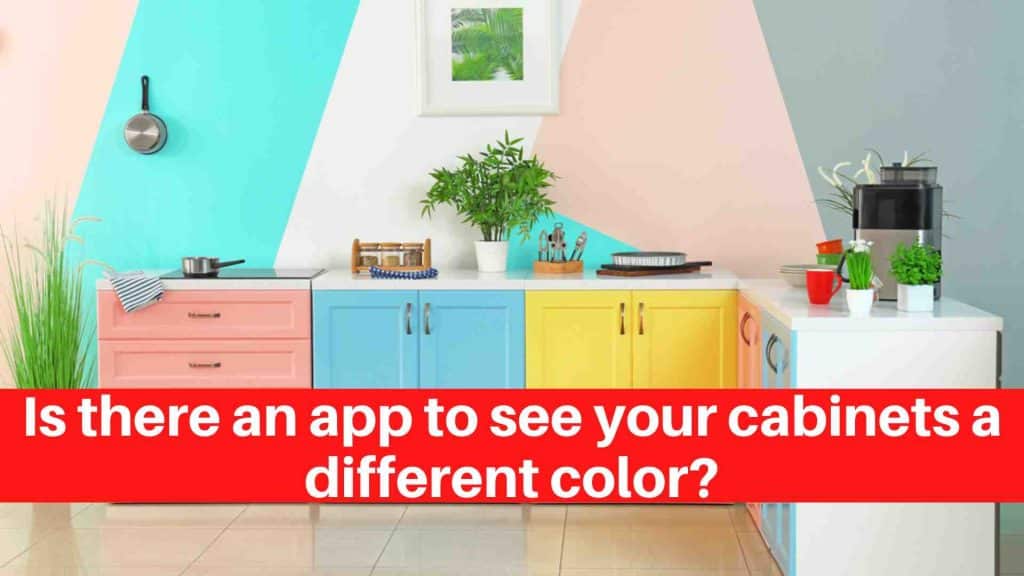 Is there an app to see your cabinets a different color