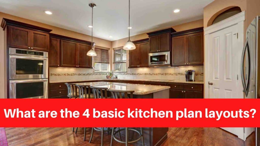 What are the 4 basic kitchen plan layouts