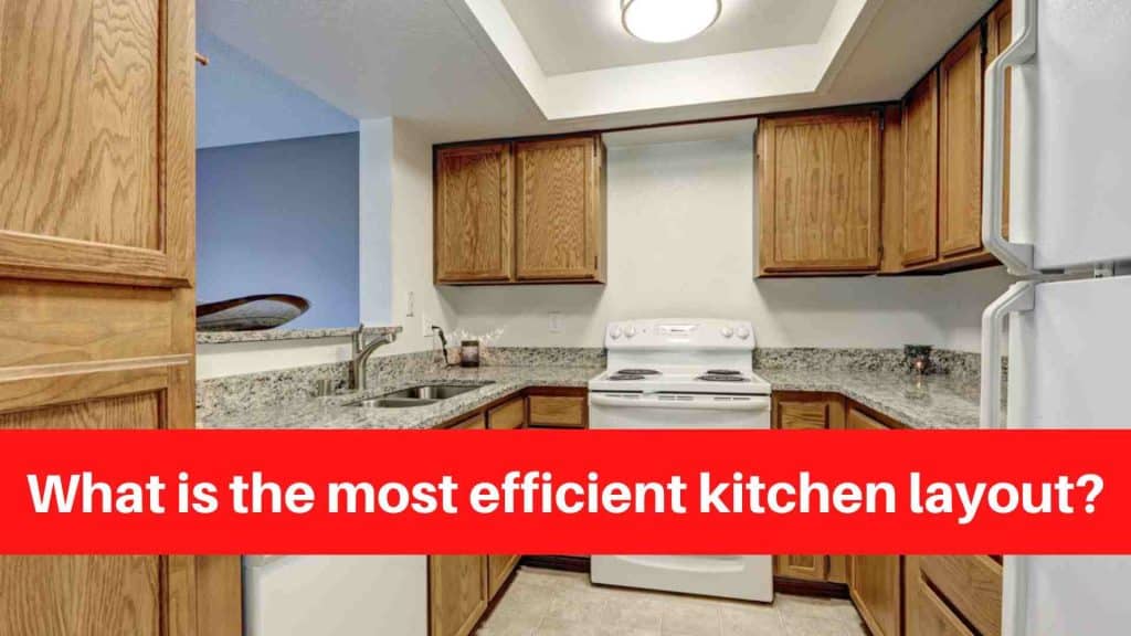 What is the most efficient kitchen layout